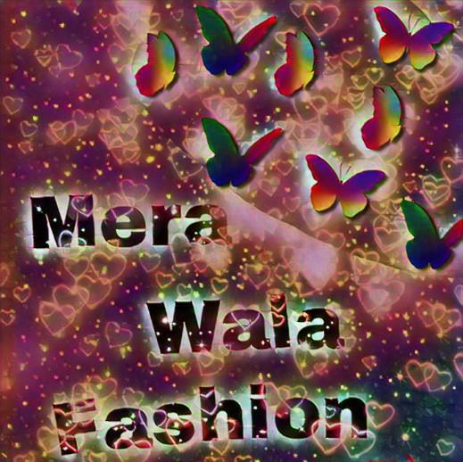 MERA WALA FASHION ???????