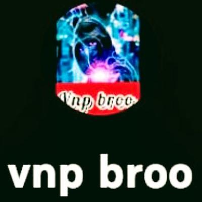 Vnp broo??Tech chanel??