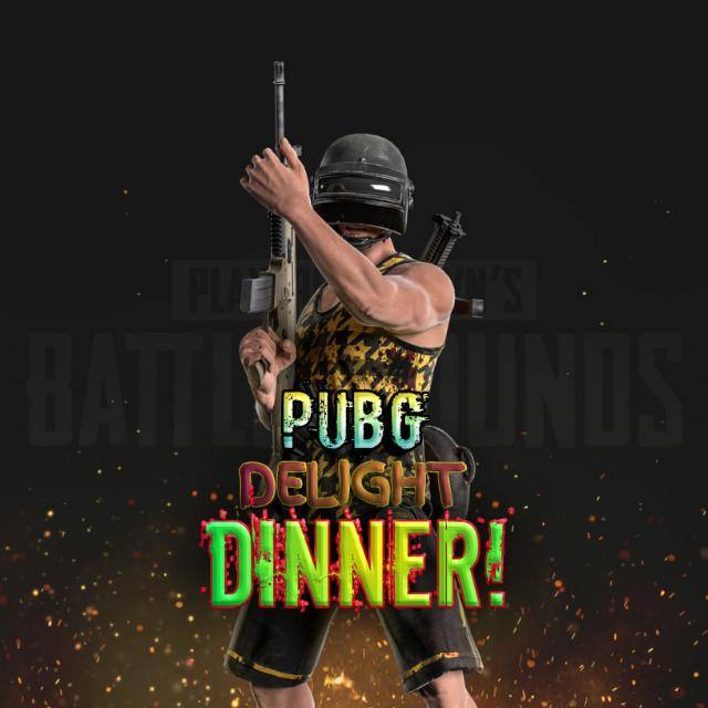 Pubg Delight Dinner 