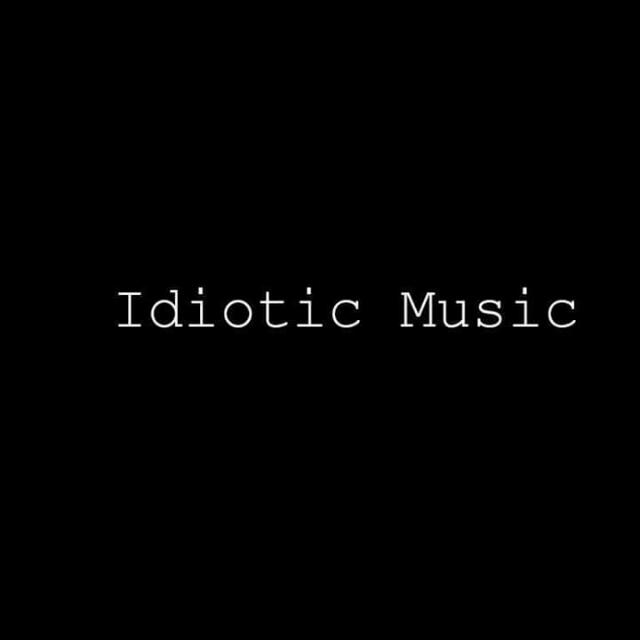 Idiotic Music