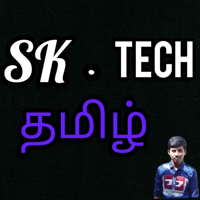 SK TECH TAMIL~டெக் தமிழ்