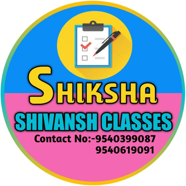 SHIVANSH CLASSES