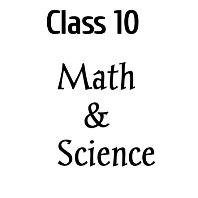 Class10 Math & Science