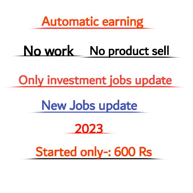 Investment earning jobs update ??