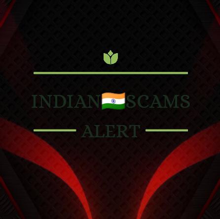 INDIAN?? SCAMS - ALERT ( भारतीय घोटालों की चेतावनी ) 