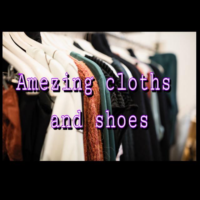 Amezing Cloths? & shoes?