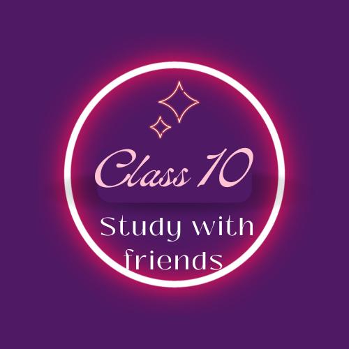 Class 10 study with friends group 