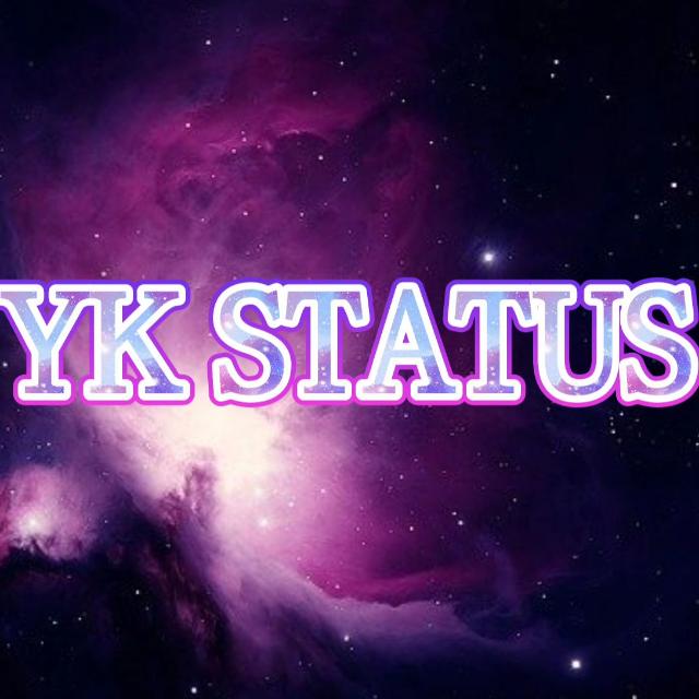 ?? YK  STATUS ??